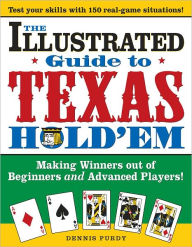 The Illustrated Guide to Texas Hold'em: Making Winners Out of Beginners and Advanced Players (PagePerfect NOOK Book) - Dennis Purdy