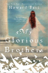My Glorious Brothers - Howard Fast