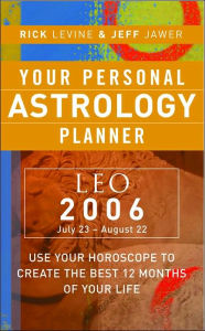 Your Personal Astrology Planner 2006: Leo - Rick Levine