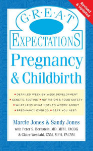 Great Expectations: Pregnancy & Childbirth: Your All-In-One Resource for Pregnancy & Childbirth - Sandy Jones