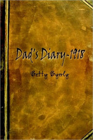Dad's Diary-1918 - Betty Byerly