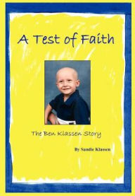 A Test of Faith: The Ben Klassen Story Sandie Klassen Author