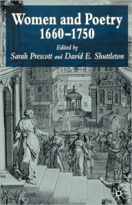 Women and Poetry 1660-1750 S. Prescott Editor