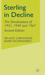 Sterling in Decline: The Devaluations of 1931, 1949 and 1967 A. Cairncross Author
