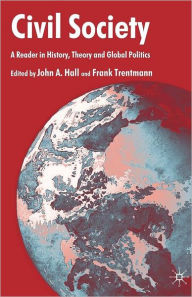 Civil Society: A Reader in History, Theory and Global Politics F. Trentmann Editor