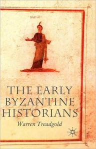 The Early Byzantine Historians W. Treadgold Author