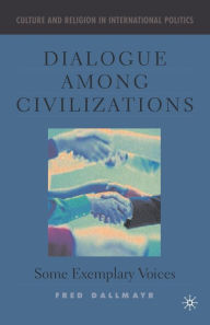 Dialogue Among Civilizations: Some Exemplary Voices F. Dallmayr Author