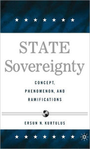 State Sovereignty: Concept, Phenomenon and Ramifications E. Kurtulus Author