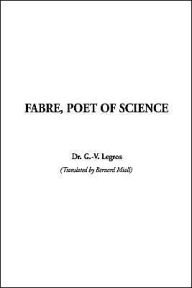 Fabre, Poet of Science - G. V. Legros