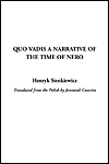Quo Vadis a Narrative of the Time of Nero - Henryk K. Sienkiewicz