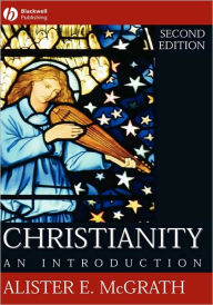 Christianity: An Introduction Alister E. McGrath Author
