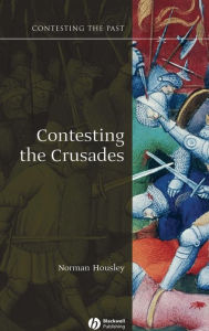 Contesting the Crusades Norman Housley Author