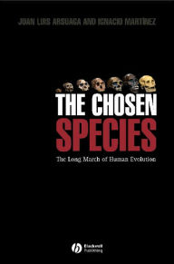 The Chosen Species: The Long March of Human Evolution - Juan Luis Arsuaga
