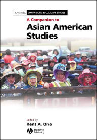 A Companion to Asian American Studies - Kent A. Ono