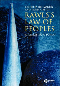 Rawls's Law of Peoples: A Realistic Utopia? Rex Martin Editor