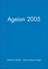 Ageism 2005 Todd D. Nelson Editor
