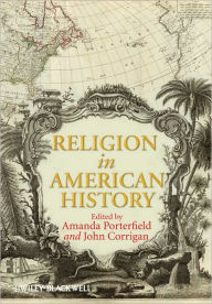 Religion in American History Amanda Porterfield Editor