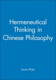 Hermeneutical Thinking in Chinese Philosophy Lauren Pfister Editor