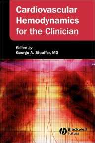 Cardiovascular Hemodynamics for the Clinician - George A. Stouffer