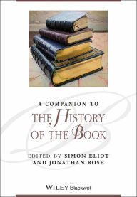 A Companion to the History of the Book Simon Eliot Editor