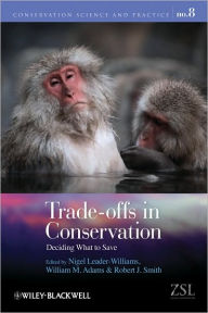 Trade-offs in Conservation: Deciding What to Save Nigel Leader-Williams Editor