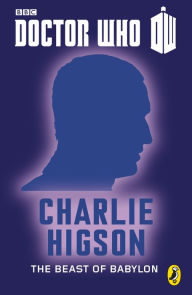 Doctor Who: The Beast of Babylon: Ninth Doctor Charlie Higson Author