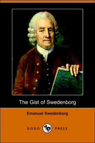 The Gist Of Swedenborg - Emanuel Swedenborg