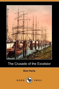 The Crusade of the Excelsior - Bret Harte