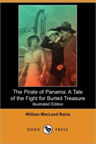 The Pirate Of Panama - William Macleod Raine