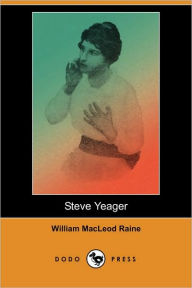 Steve Yeager - William Macleod Raine