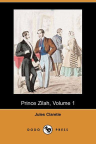 Prince Zilah, Volume 1 - Jules Claretie