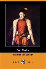 Don Carlos (Dodo Press) Friedrich Schiller Author