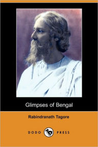 Glimpses Of Bengal (Dodo Press) Rabindranath Tagore Author