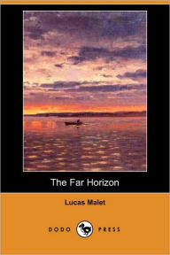 The Far Horizon (Dodo Press) Lucas Malet Author