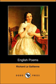 English Poems (Dodo Press) Richard Le Gallienne Author
