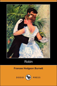 Robin (Dodo Press) Frances Hodgson Burnett Author