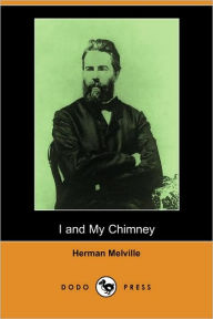 I and My Chimney - Herman Melville