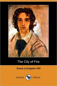 The City Of Fire - Grace Livingston Hill