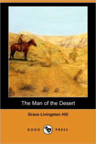 The Man Of The Desert - Grace Livingston Hill