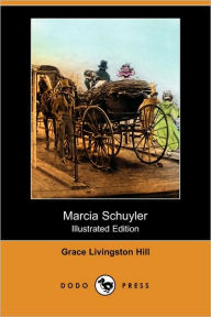Marcia Schuyler (Illustrated Edition) - Grace Livingston Hill