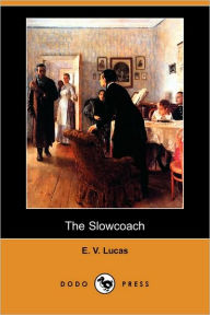 The Slowcoach E. V. Lucas Author