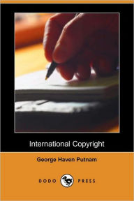 International Copyright (Dodo Press) - George Haven Putnam