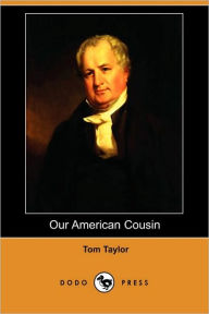 Our American Cousin Tom Taylor Author
