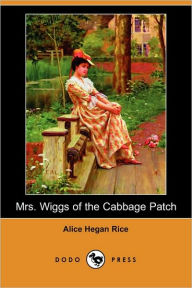 Mrs. Wiggs Of The Cabbage Patch - Alice Hegan Rice