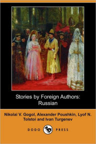 Stories by Foreign Authors: Russian (Dodo Press) Nikolai Gogol Author