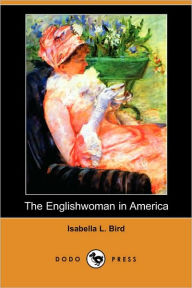 The Englishwoman In America Isabella L. Bird Author