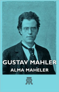Gustav Mahler Alma Maheler Author