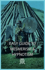 Easy Guide to Mesmerism & Hypnotism Anon Author