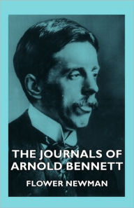 The Journals of Arnold Bennett Newman Flower Author