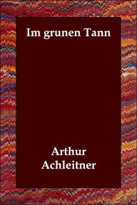 Im Grunen Tann Arthur Achleitner Author